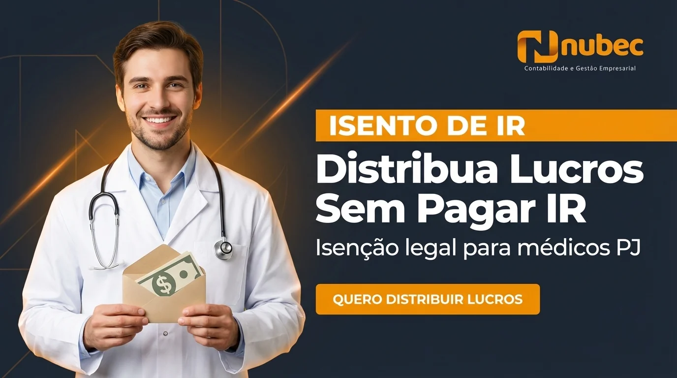 Nubec Contabilidade — Distribua Lucros Sem Pagar IR — Isenção Legal para Médicos PJ