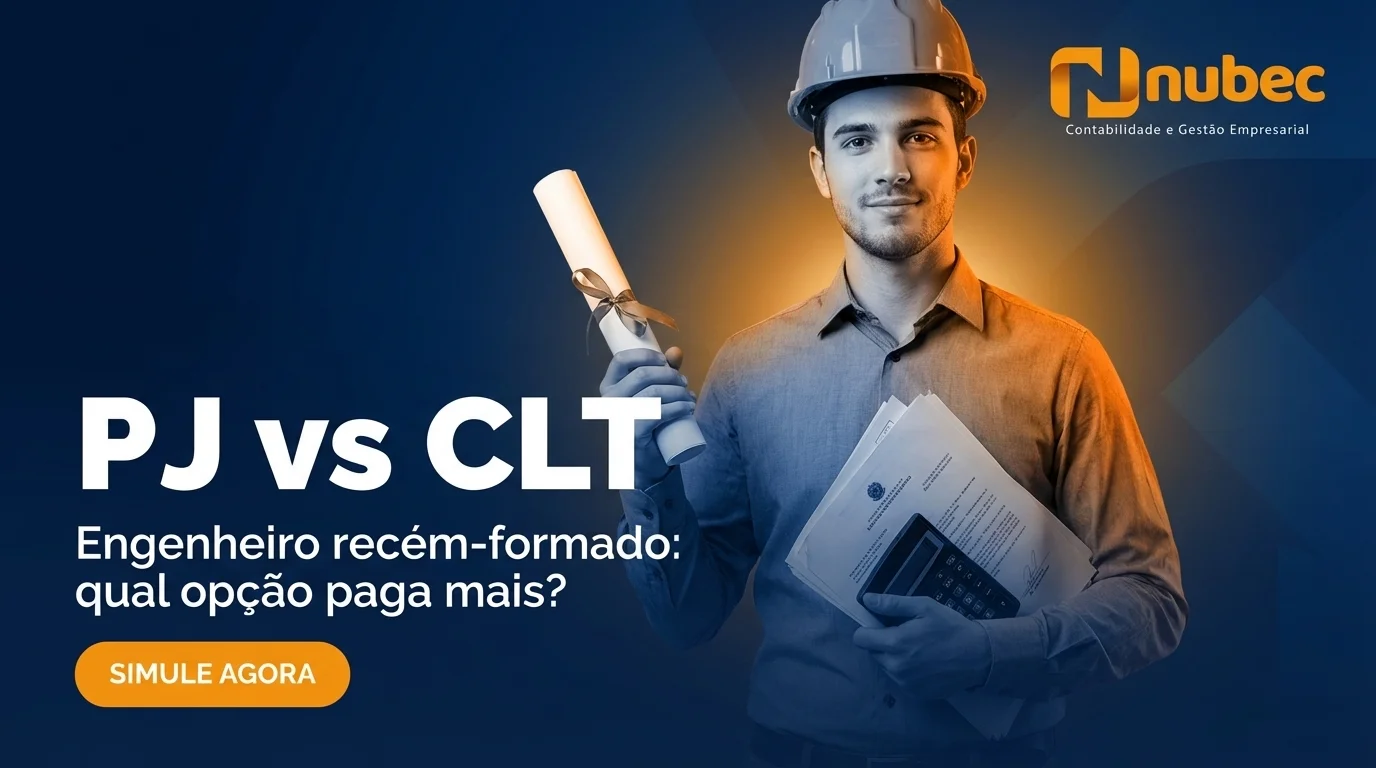 Nubec Contabilidade — Engenheiro Recém-Formado: PJ ou CLT?