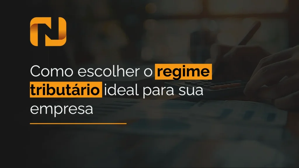 Como escolher o regime tributário ideal para sua empresa - nubec
